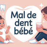 mal de dent bébé remède de grand-mère image rassurante parent enfant